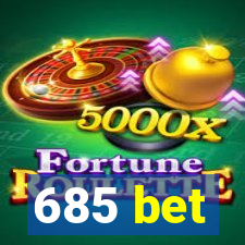 685 bet